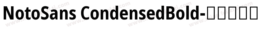 NotoSans CondensedBold字体转换